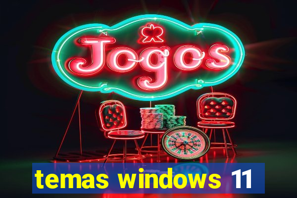 temas windows 11